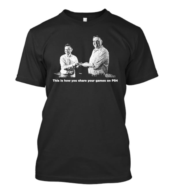This Is How You Share Your Games On PS4 T-Shirt