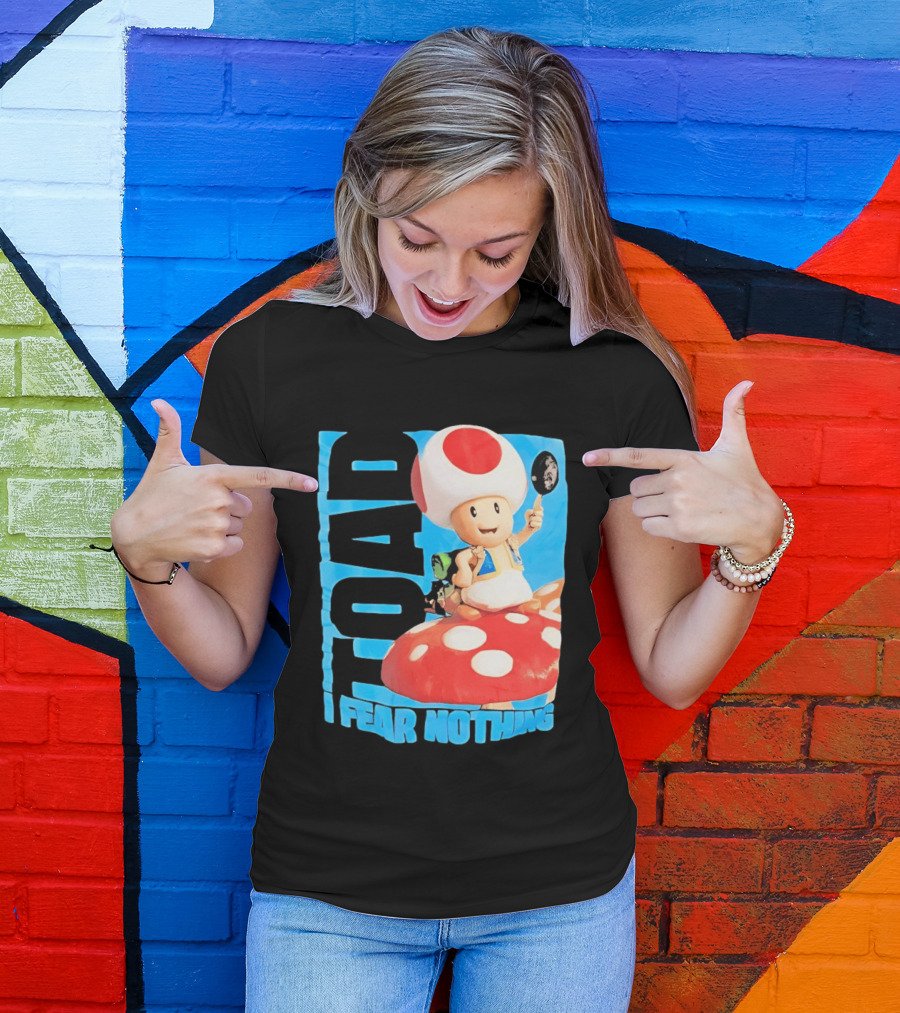 Toad I Fear Nothing Super Mario Brothers Mushroom Kingdom Adventure T-Shirt