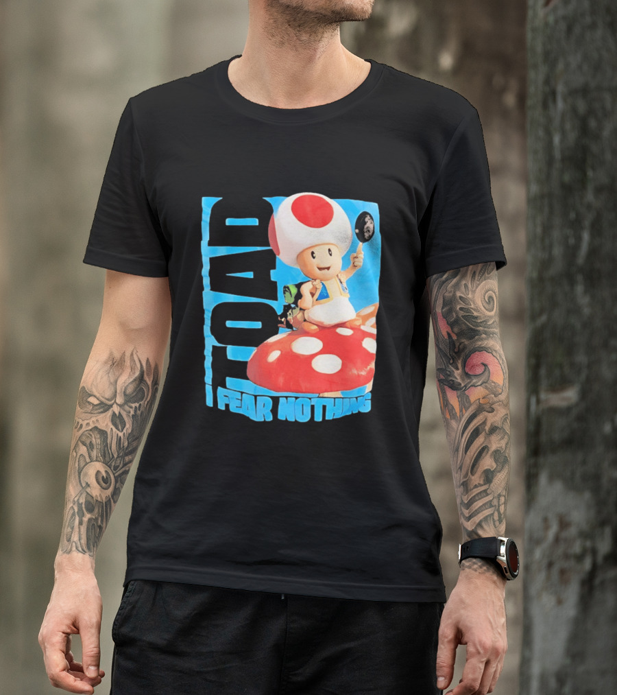 Toad I Fear Nothing Super Mario Brothers Mushroom Kingdom Adventure T-Shirt