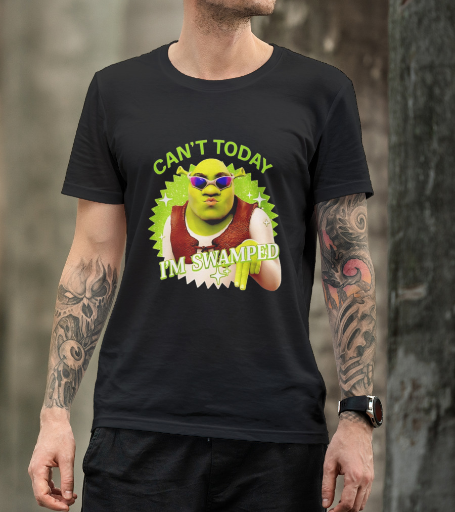 Shrek Can't Today I'm Swamped Funny Meme T-Shirt