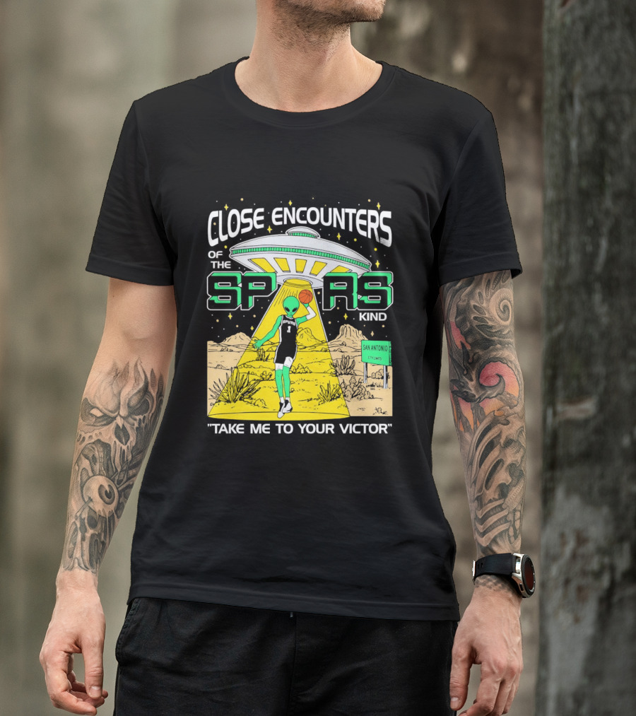 Close Encounters Of The Spurs Kind Take Me To Your Victor T-Shirt