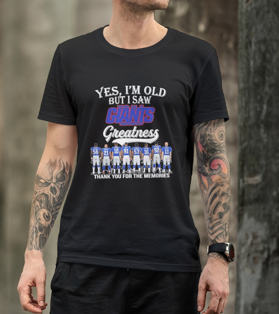 Yes I'm Old But I Saw Giants Greatness Thank You For The Memories T-Shirt