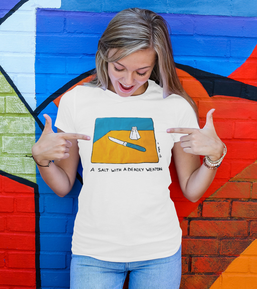 A Salt With A Deadly Weapon Knife Salt Shaker Pun T-Shirt