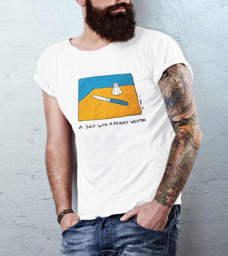 A Salt With A Deadly Weapon Knife Salt Shaker Pun T-Shirt