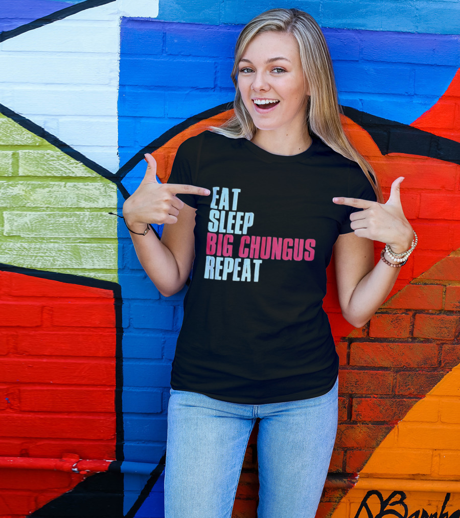 Big Chungus Eat Sleep Big Chungus Repeat Meme Phrase T-Shirt