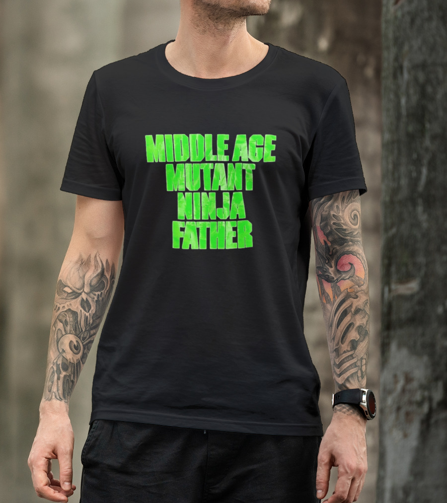 Middle Age Mutant Ninja Father T-Shirt