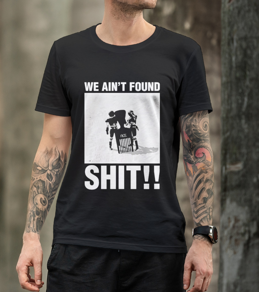 Stormtroopers We Ain't Found Shit Spaceballs Movie Ace T-Shirt