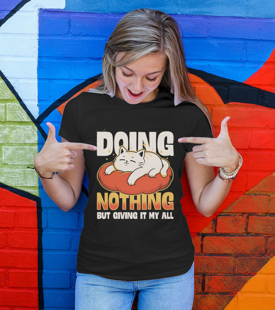 Doing Nothing But Giving It My All Cat Lounging On Cushion T-Shirt