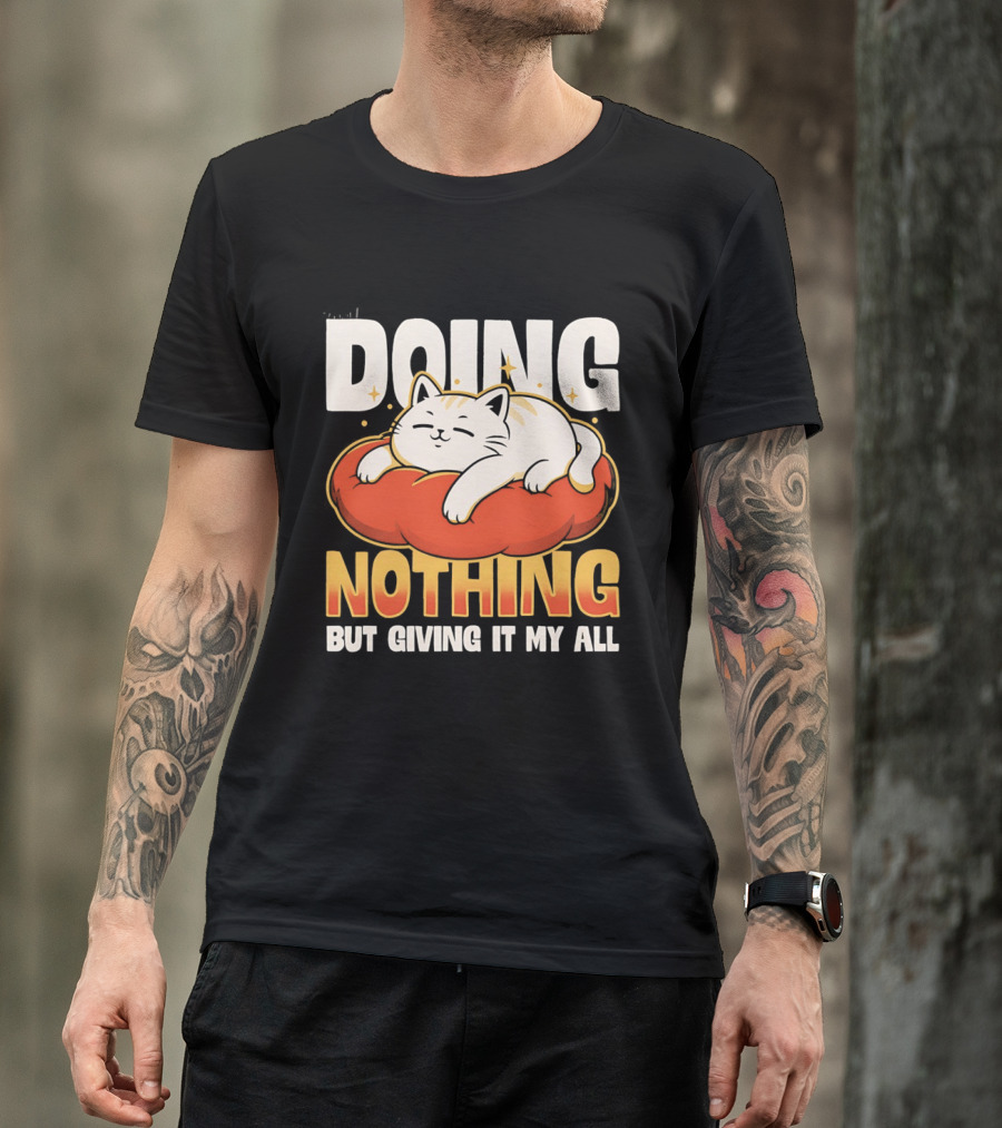 Doing Nothing But Giving It My All Cat Lounging On Cushion T-Shirt