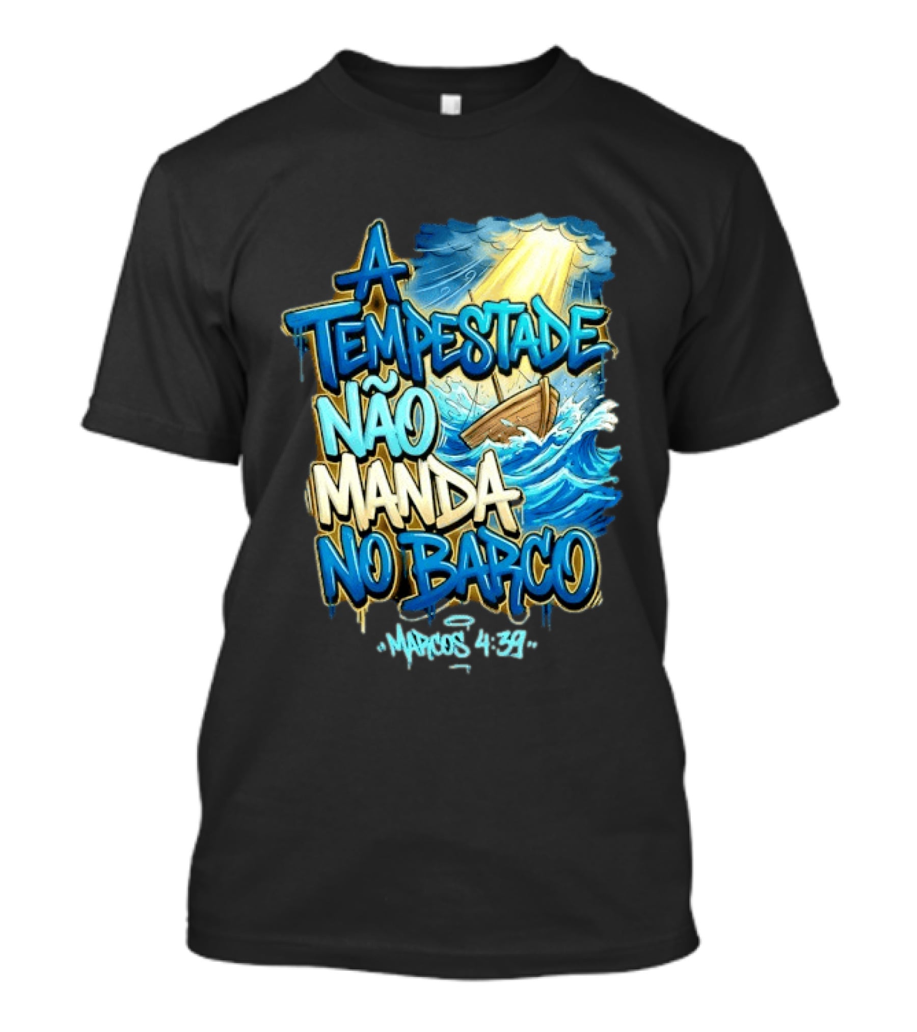 A Tempestade Não Manda No Barco Marcos 4 39 Ocean Light Boat T-Shirt