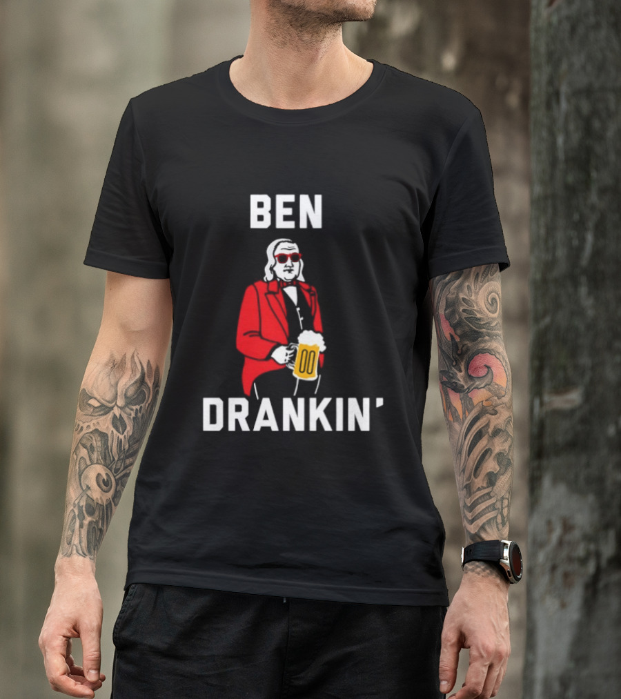 Ben Drankin Benjamin Franklin Beer Founding Fathers T-Shirt