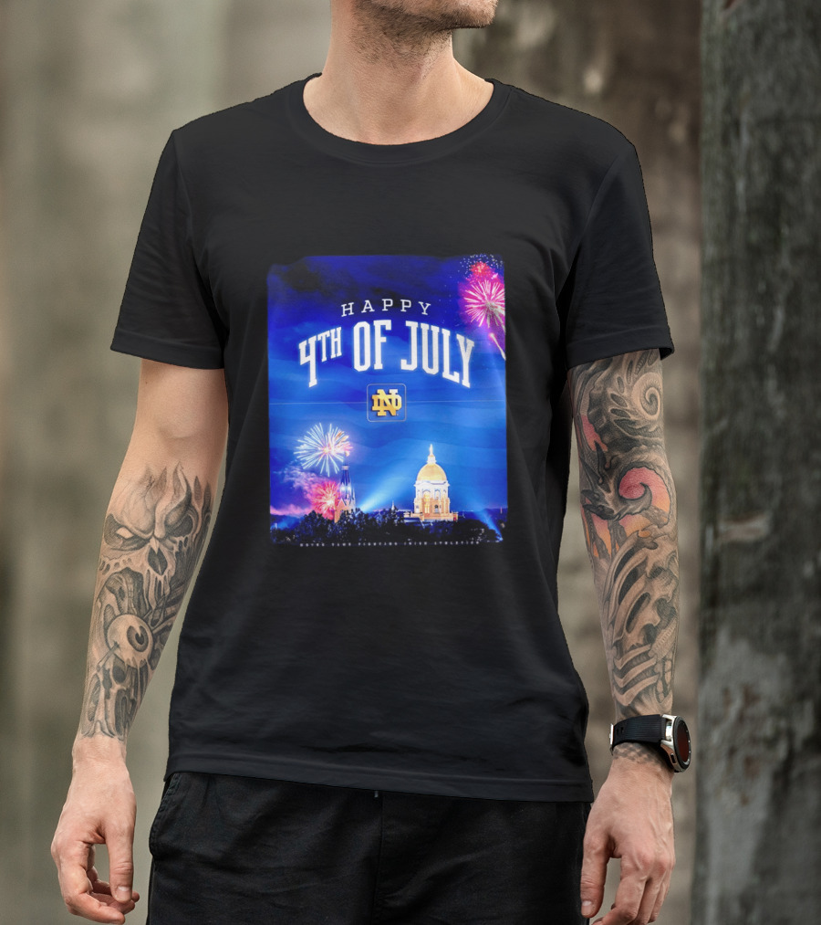 Notre Dame Happy 4th Of July Fireworks Celebration T-Shirt