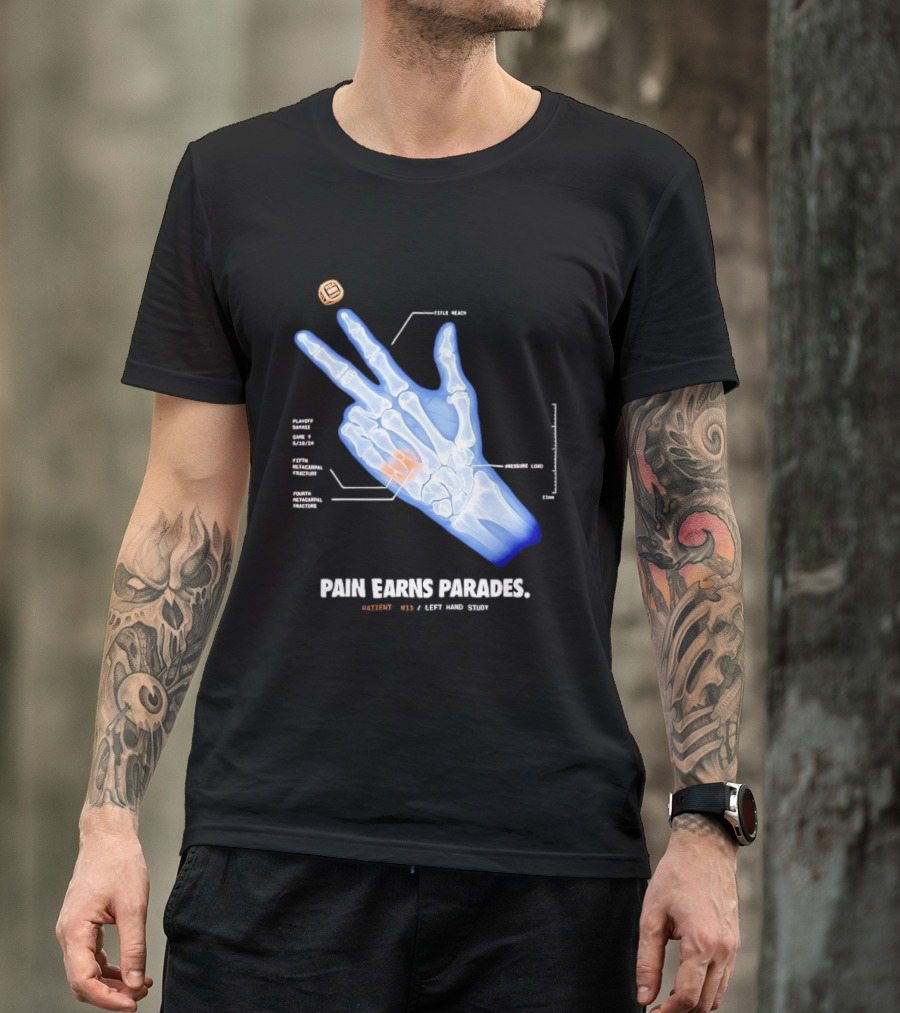 Pain Earns Parades X Ray Left Hand Study Detailed Anatomy T-Shirt