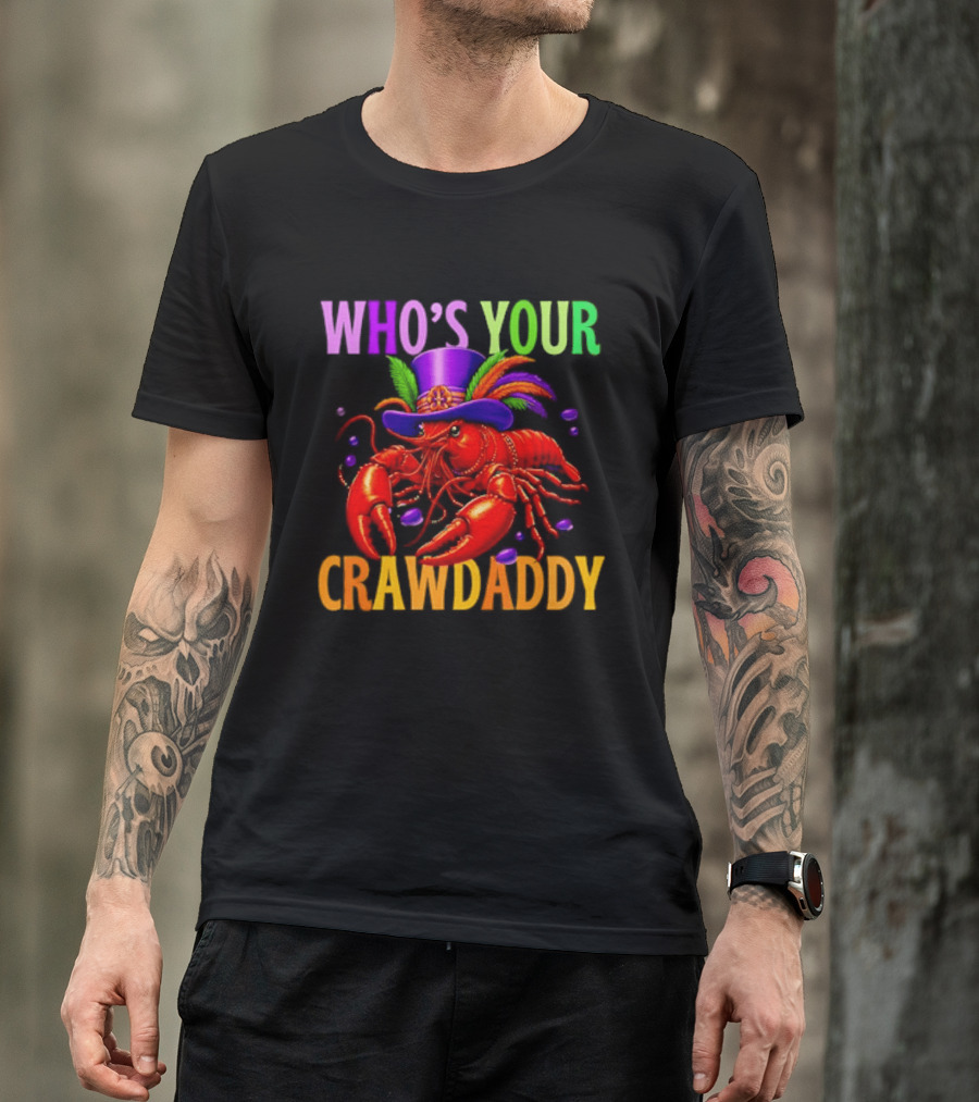 Who's Your Crawdaddy Mardi Gras Crawfish With Beads And Feathers T-Shirt