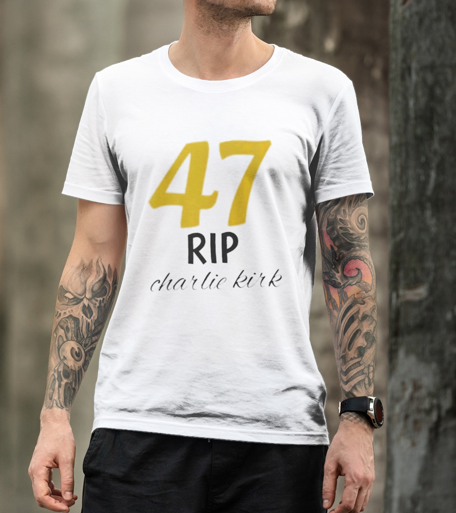 47 Rip Charlie Kirk T-Shirt