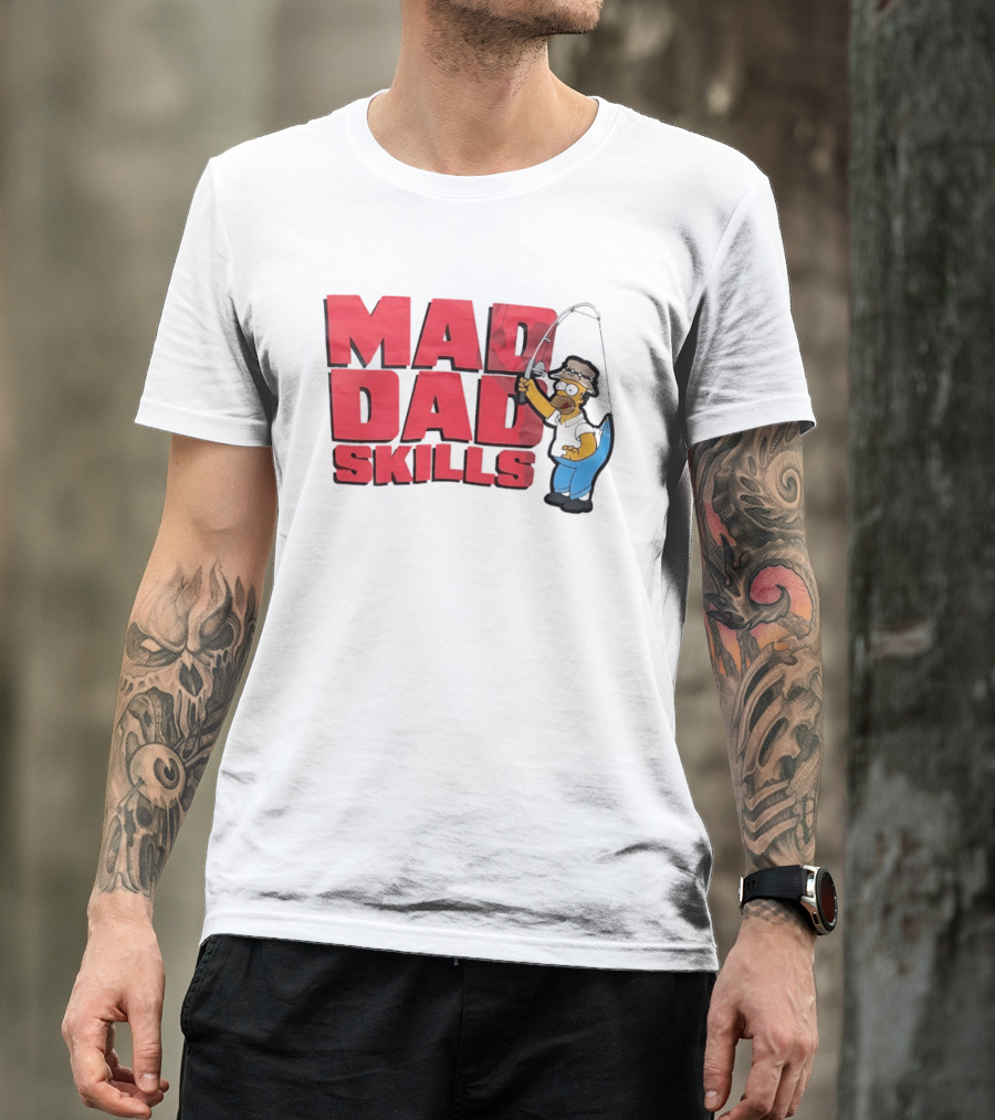 Mad Dad Skills Simps Homer Fishing T-Shirt