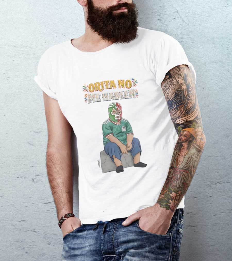 Orita No Me Hablen Lucha Libre México Soccer Mask T-Shirt