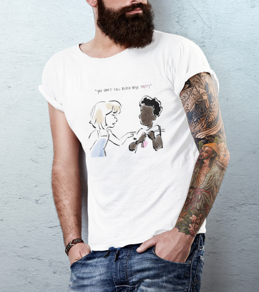 You Don't Call Black Boys Pretty" Social Justice Message With Illustrative Characters T-Shirt
