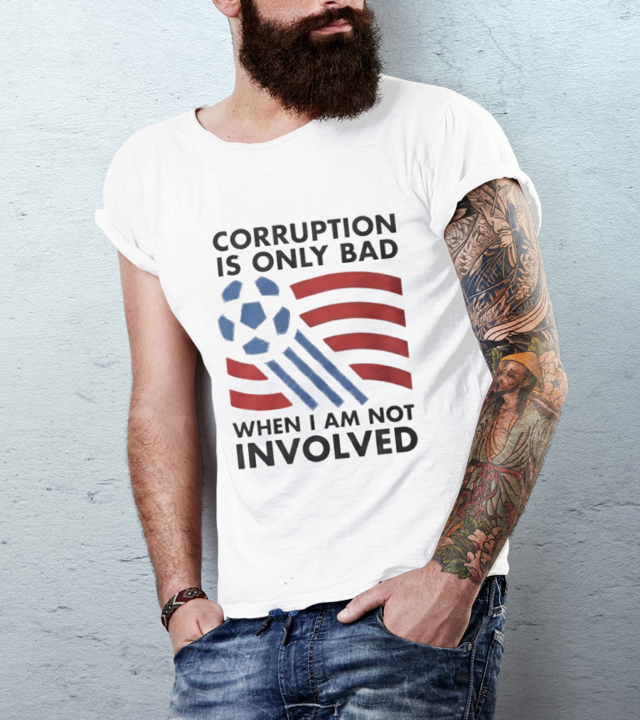 Corruption Is Only Bad When I Am Not Involved Soccer Ball Red Blue Stripes T-Shirt