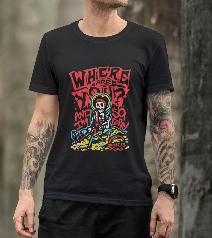 Where Are You And I'm So Sorry I Miss You Treasure Skeleton Graffiti T-Shirt
