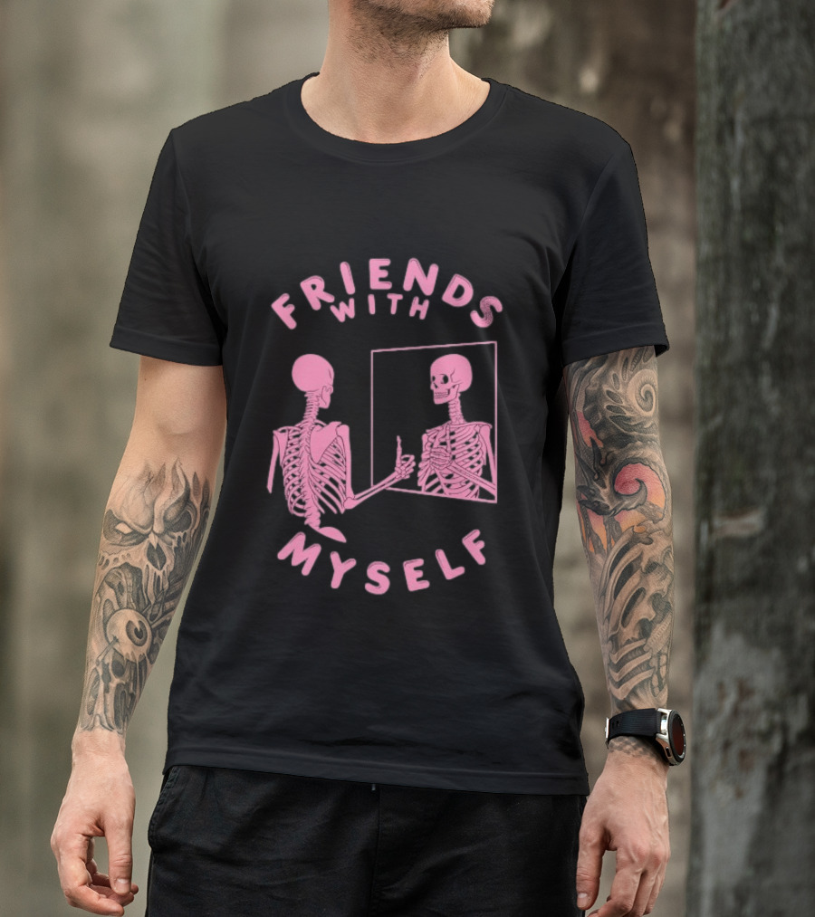 Friends With Myself Skeleton Mirror Self Love T-Shirt