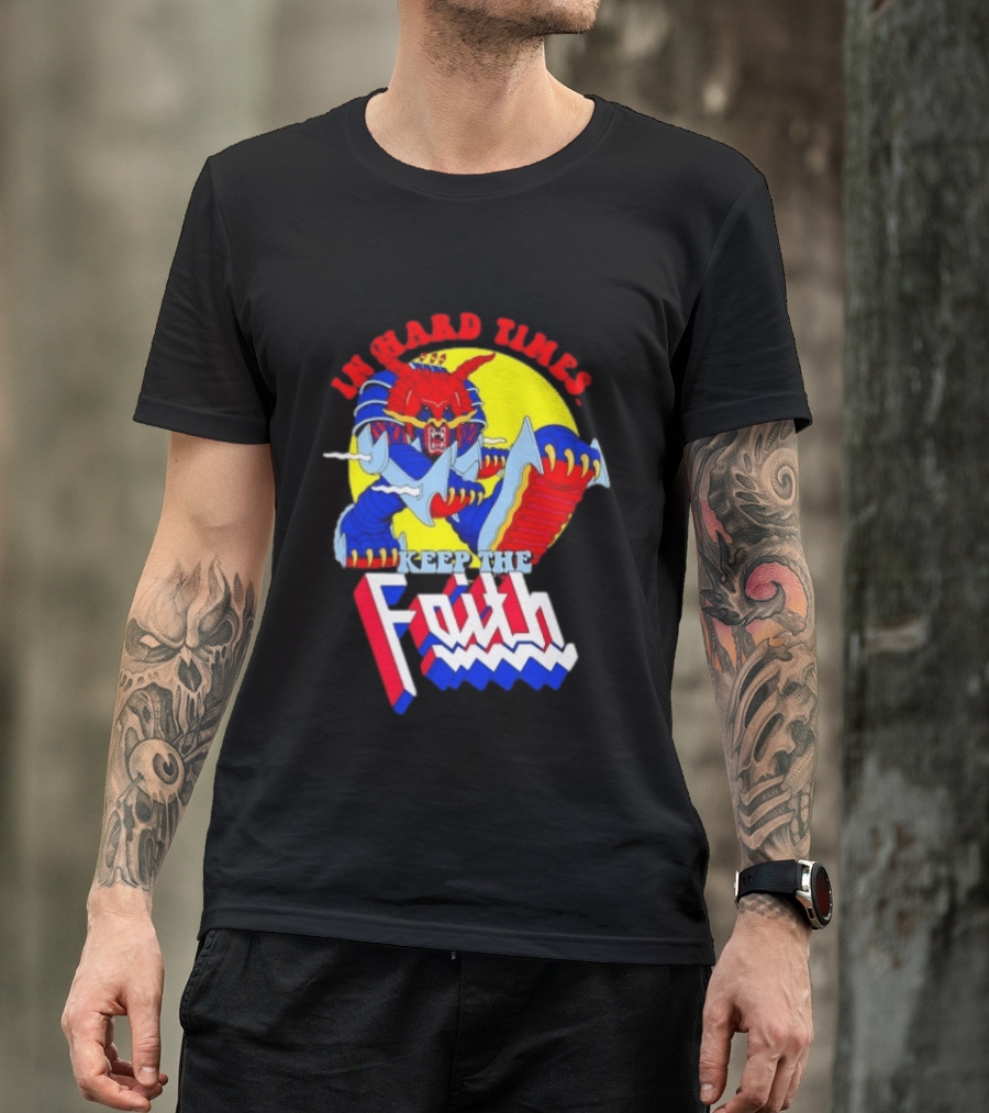 In Hard Times Keep The Faith Robot Warrior T-Shirt