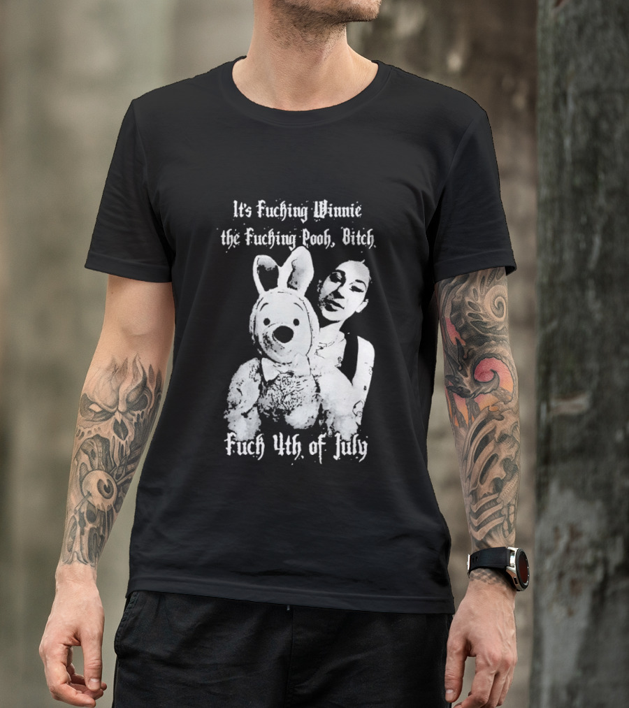 It's Fuching Winnie The Fuching Pooh Bitch Fuch 4th Of July T-Shirt