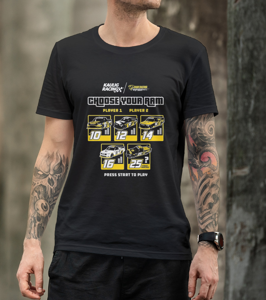 Kaulig Racing Choose Your RAM Racecars Player 1 Player 2 Press Start To Play T-Shirt