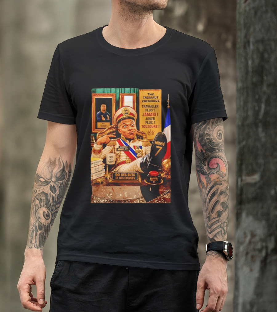 Mbappe Empereur 1er Roi Des Buts Travailler Jamais Jouer Toujours Café Des Pleurs T-Shirt