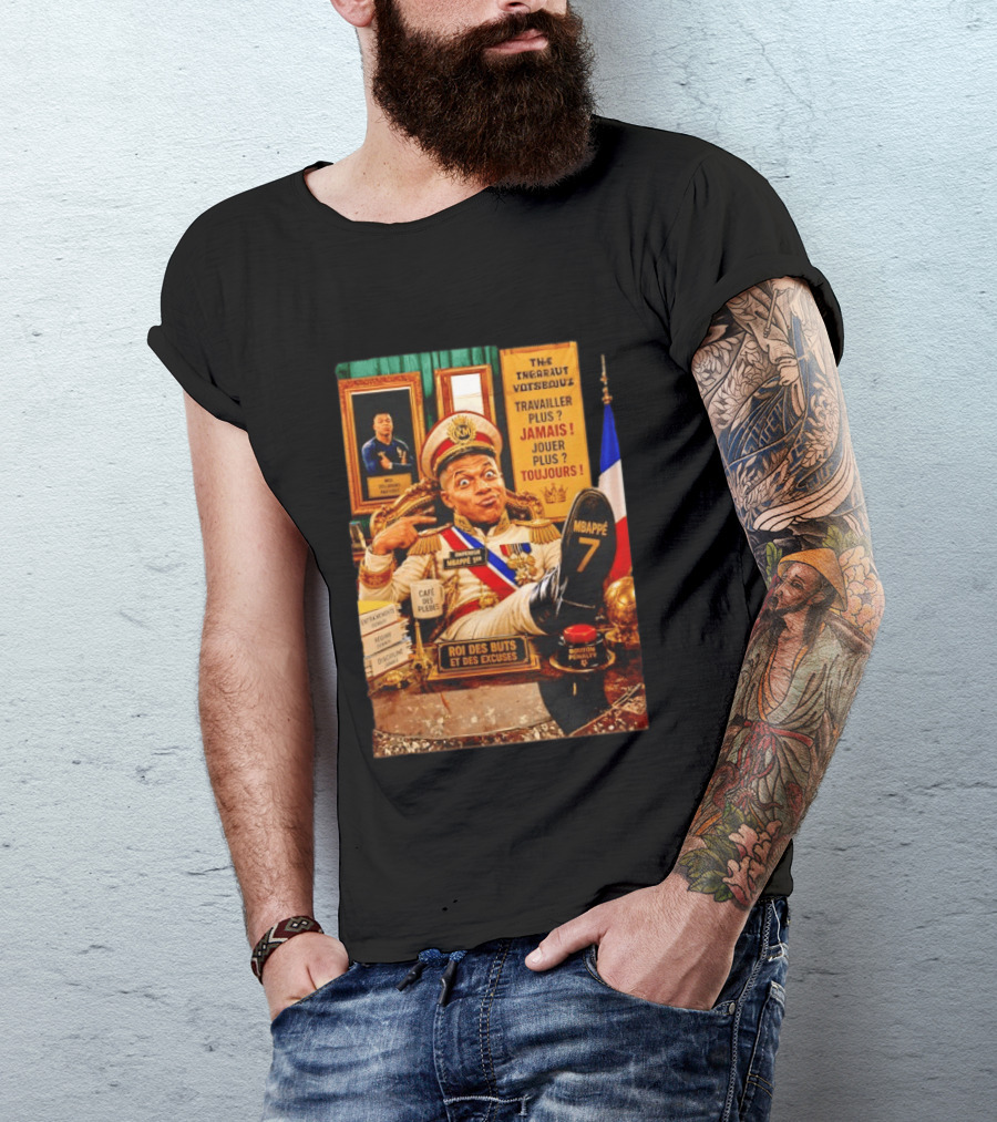 Mbappe Empereur 1er Roi Des Buts Travailler Jamais Jouer Toujours Café Des Pleurs T-Shirt