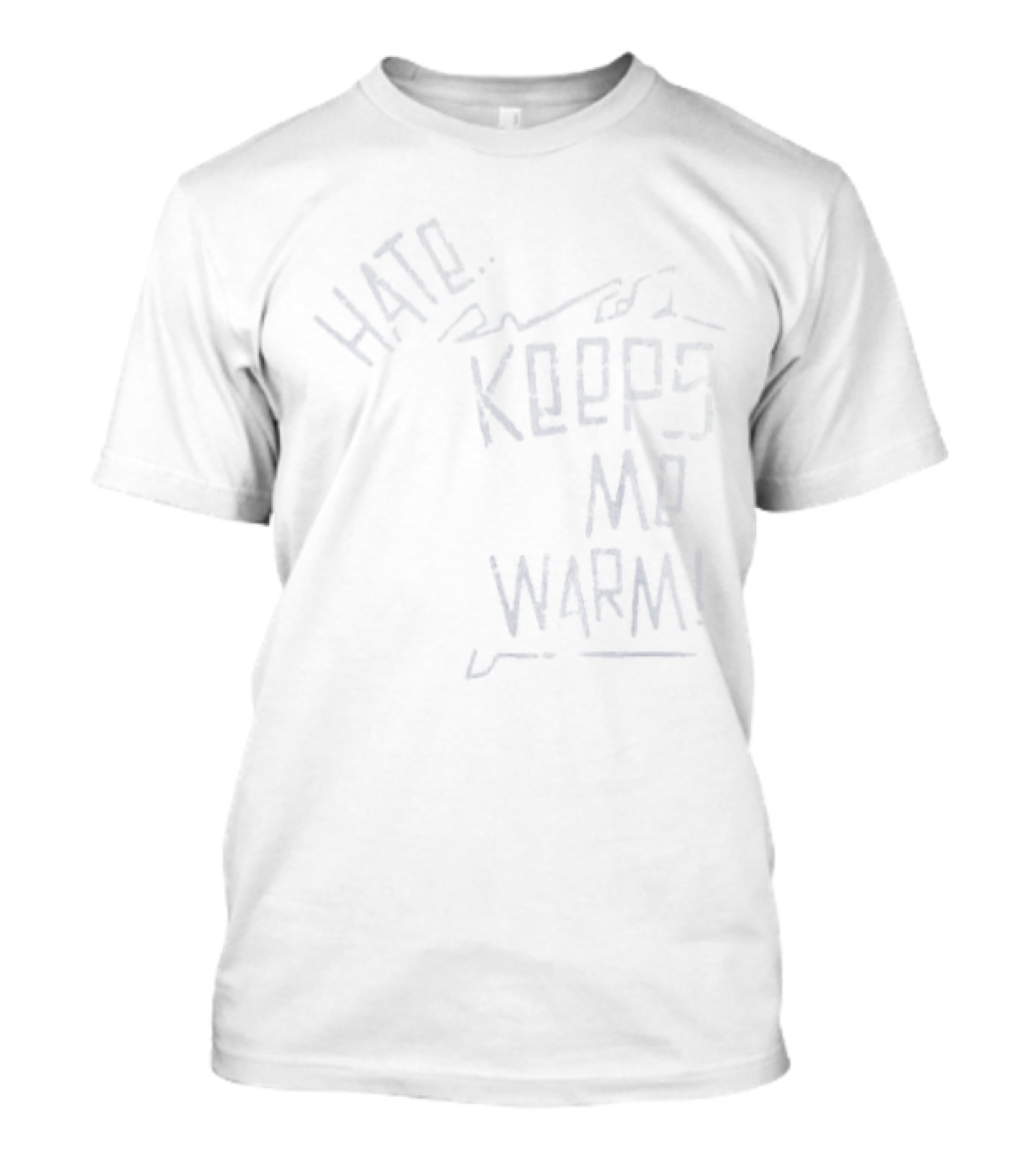 Hate Keeps Me Warm T-Shirt