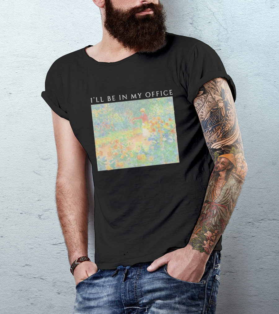 I'll Be In My Office Claude Monet Garden Painting Style Garden Scene T-Shirt