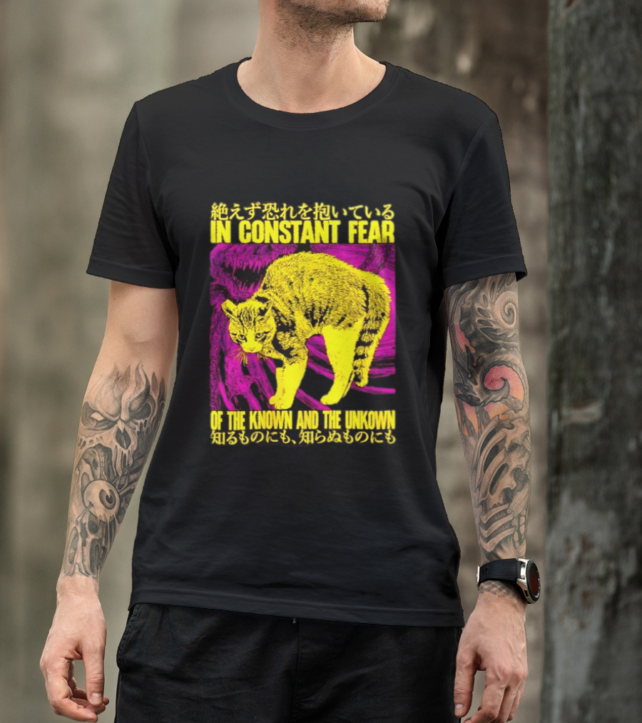 In Constant Fear Of The Known And The Unknown Cat T-Shirt