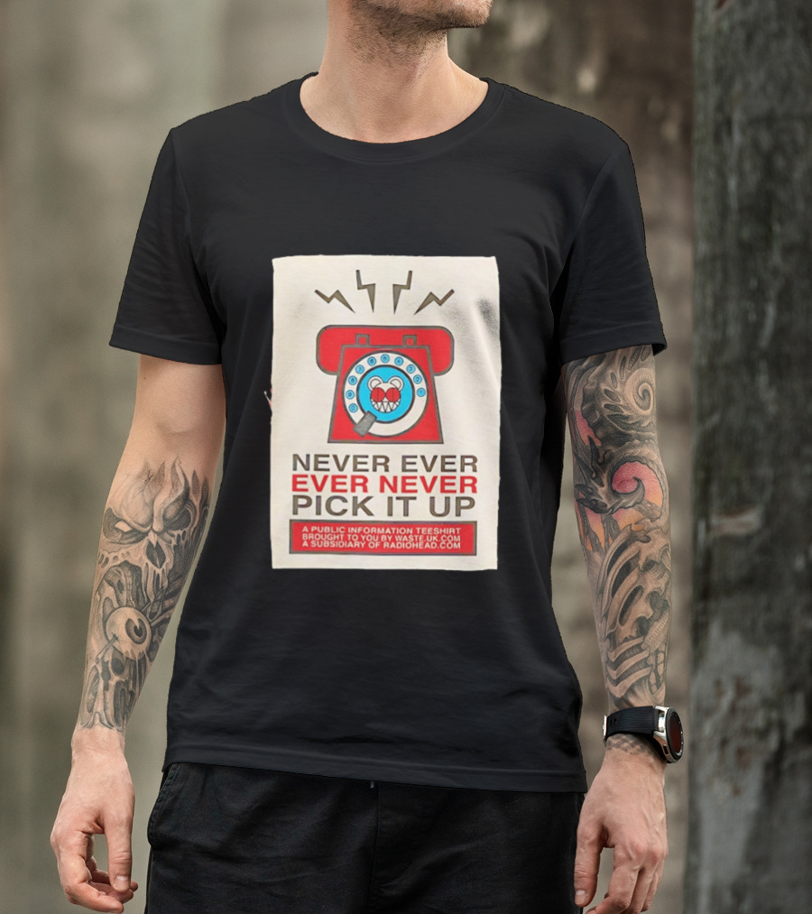 Radiohead Never Ever Pick It Up Public Information Teeshirt Waste UK Subsidiary T-Shirt