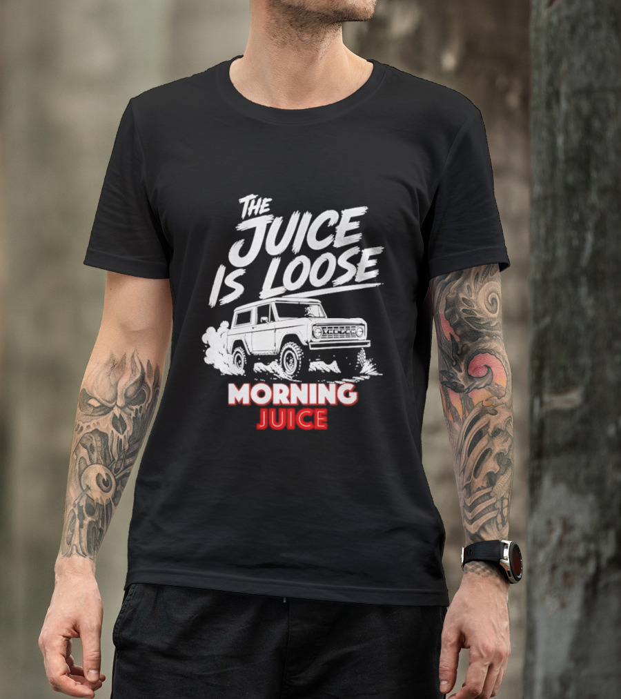 The Juice Is Loose Morning Juice 97.1 The T-Shirt