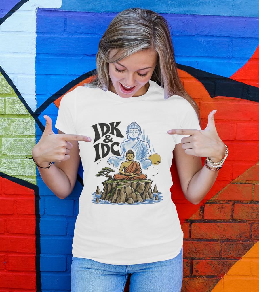 IDK IDC Buddha Meditating On Island With Zen Vibes And Spiritual Calm T-Shirt