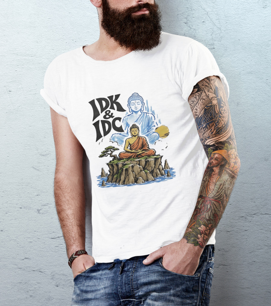 IDK IDC Buddha Meditating On Island With Zen Vibes And Spiritual Calm T-Shirt