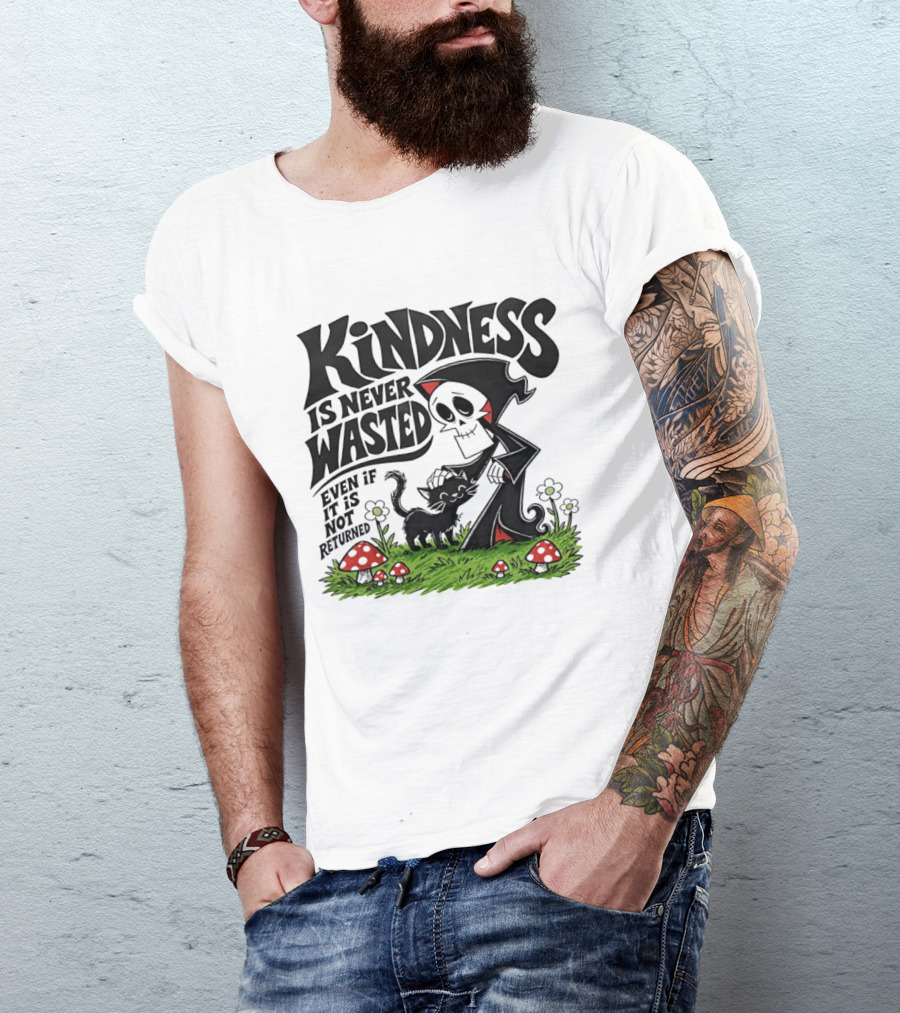 Kindness Is Never Wasted Grim Reaper Cat Even If It Is Not Returned T-Shirt