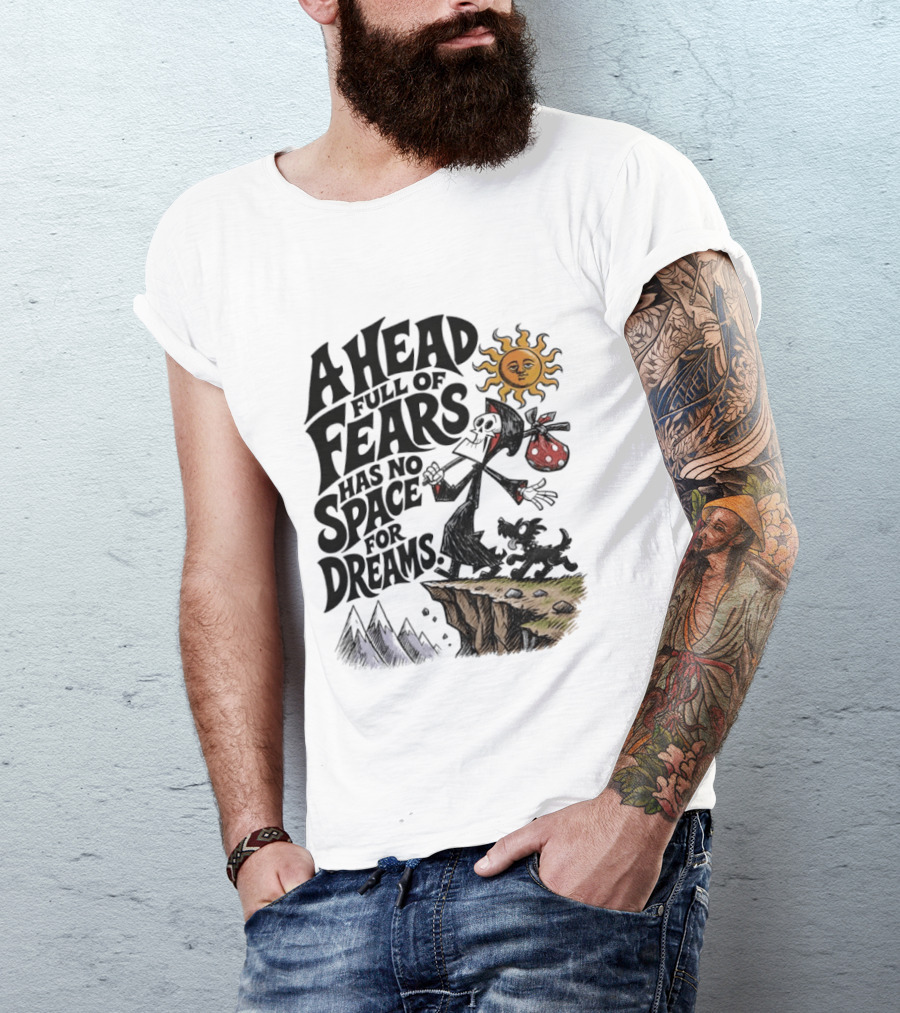 Grim Reaper A Head Full Of Fears Has No Space For Dreams Sun And Mountains Scene T-Shirt