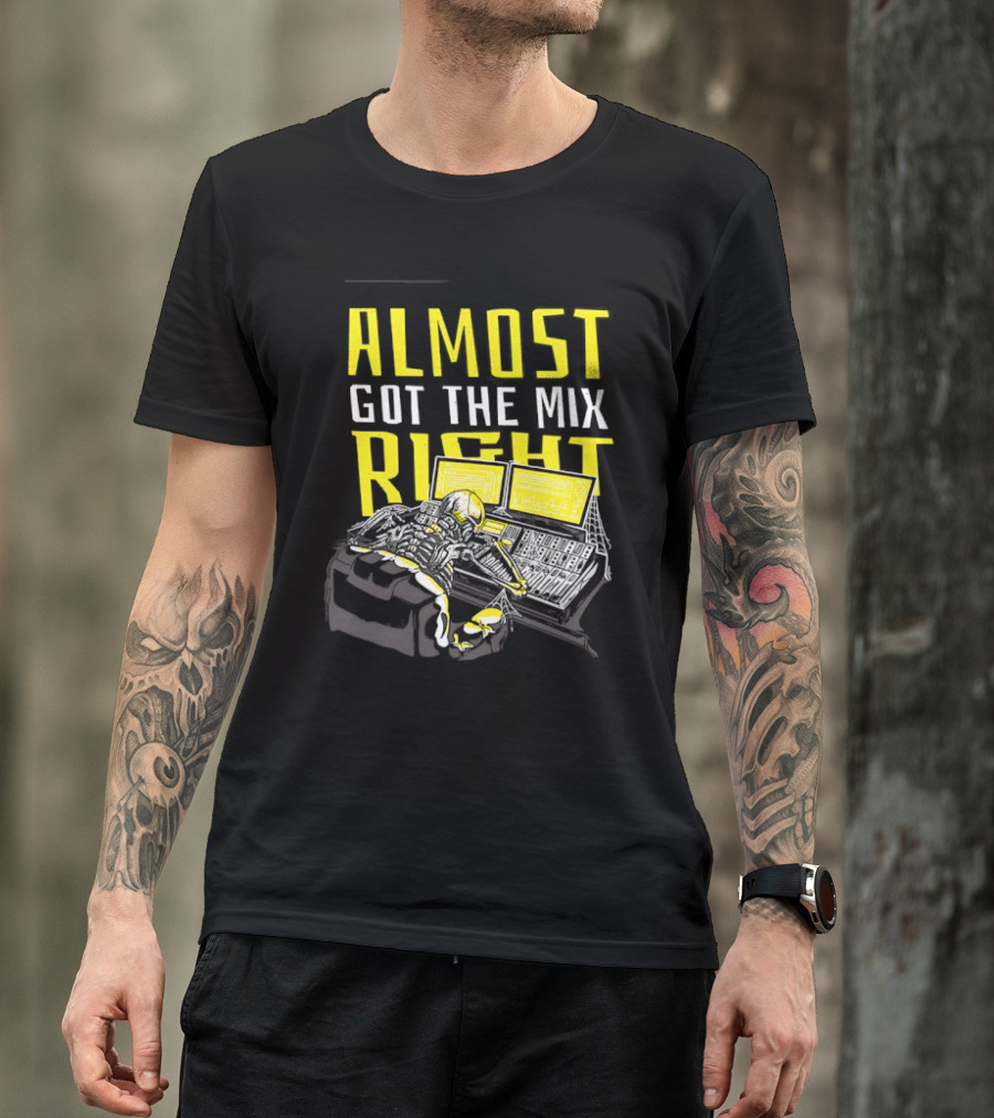 Skeleton Sound Engineer Almost Got The Mix Right Audio Mixing Humor T-Shirt