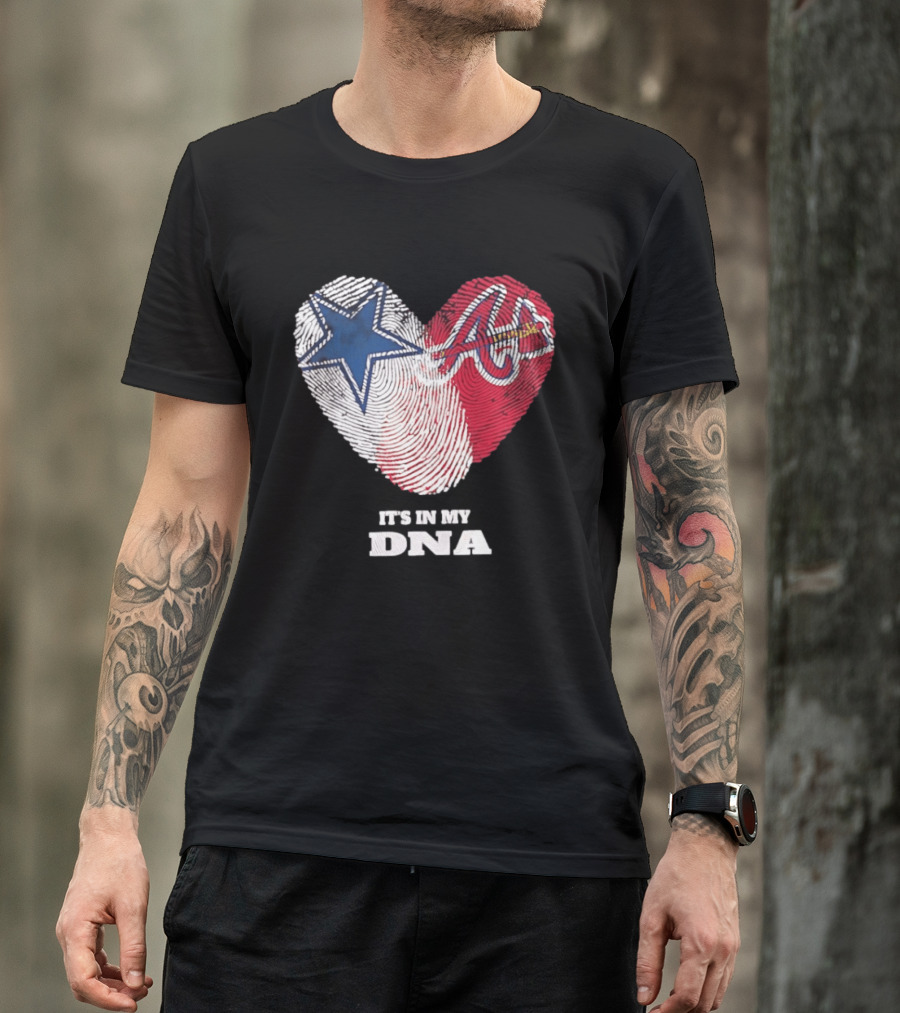 Dallas Cowboys Atlanta Braves Heart It's In My DNA Fingerprint T-Shirt
