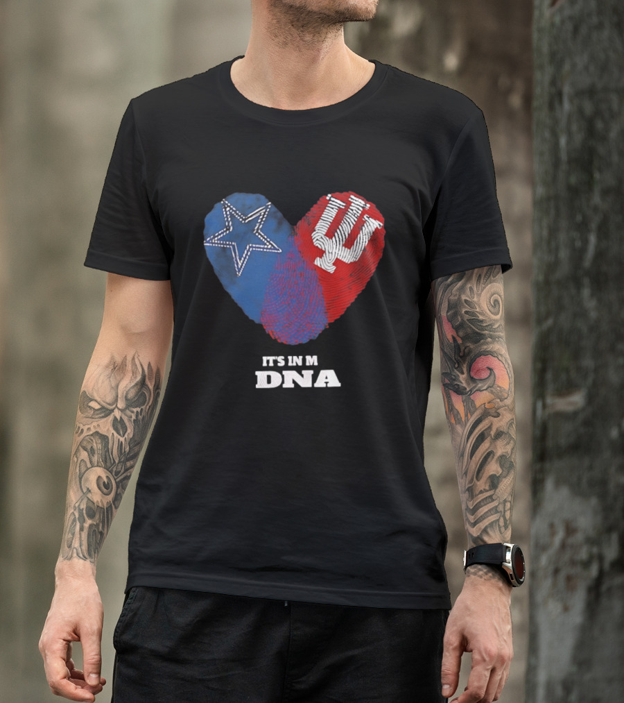 Dallas Cowboys Star And Indiana Hoosiers IU Heart It's In My DNA T-Shirt