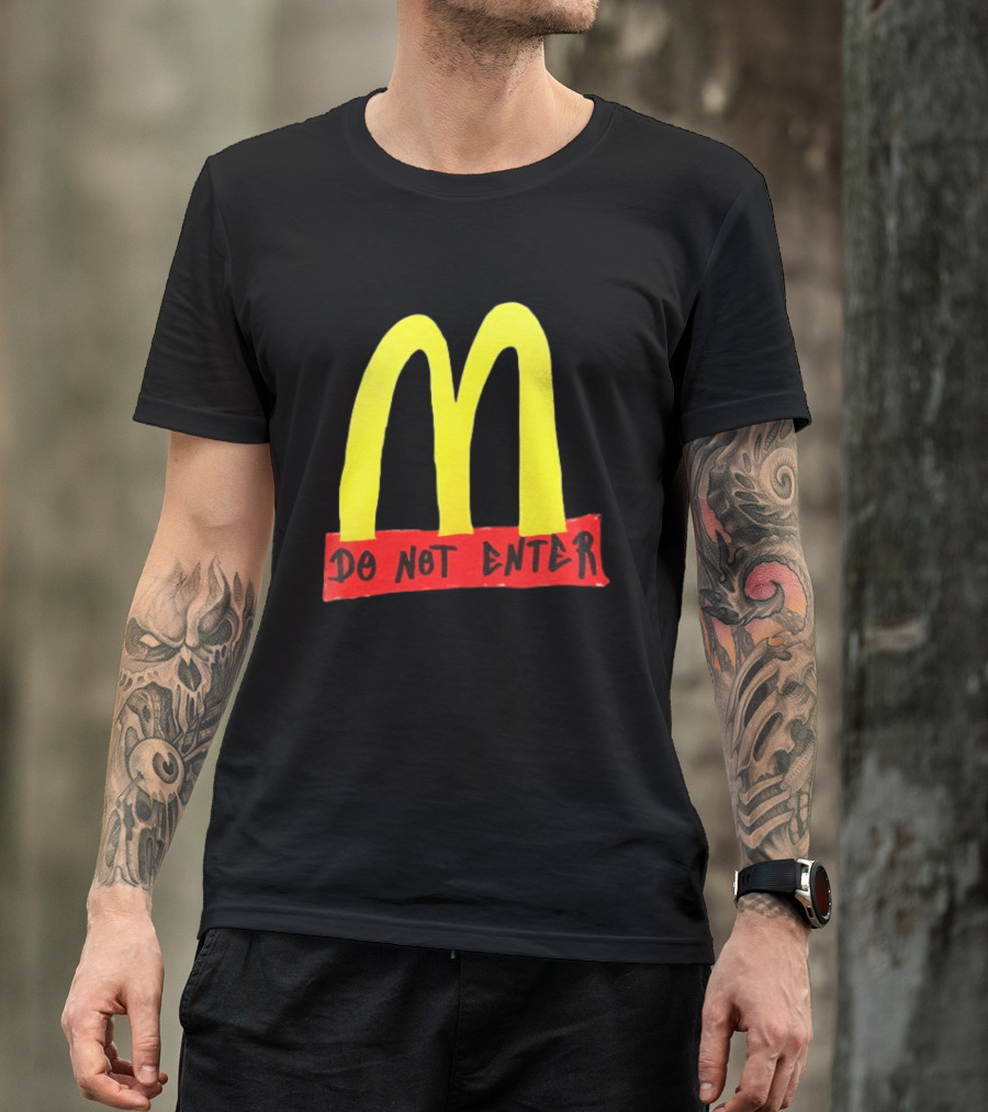 Do Not Enter They're Poisoning Us With The Food McDonald Two Sided T-Shirt