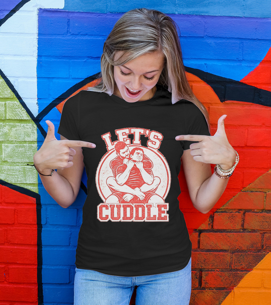 Let's Cuddle Wrestling Choke Hold T-Shirt