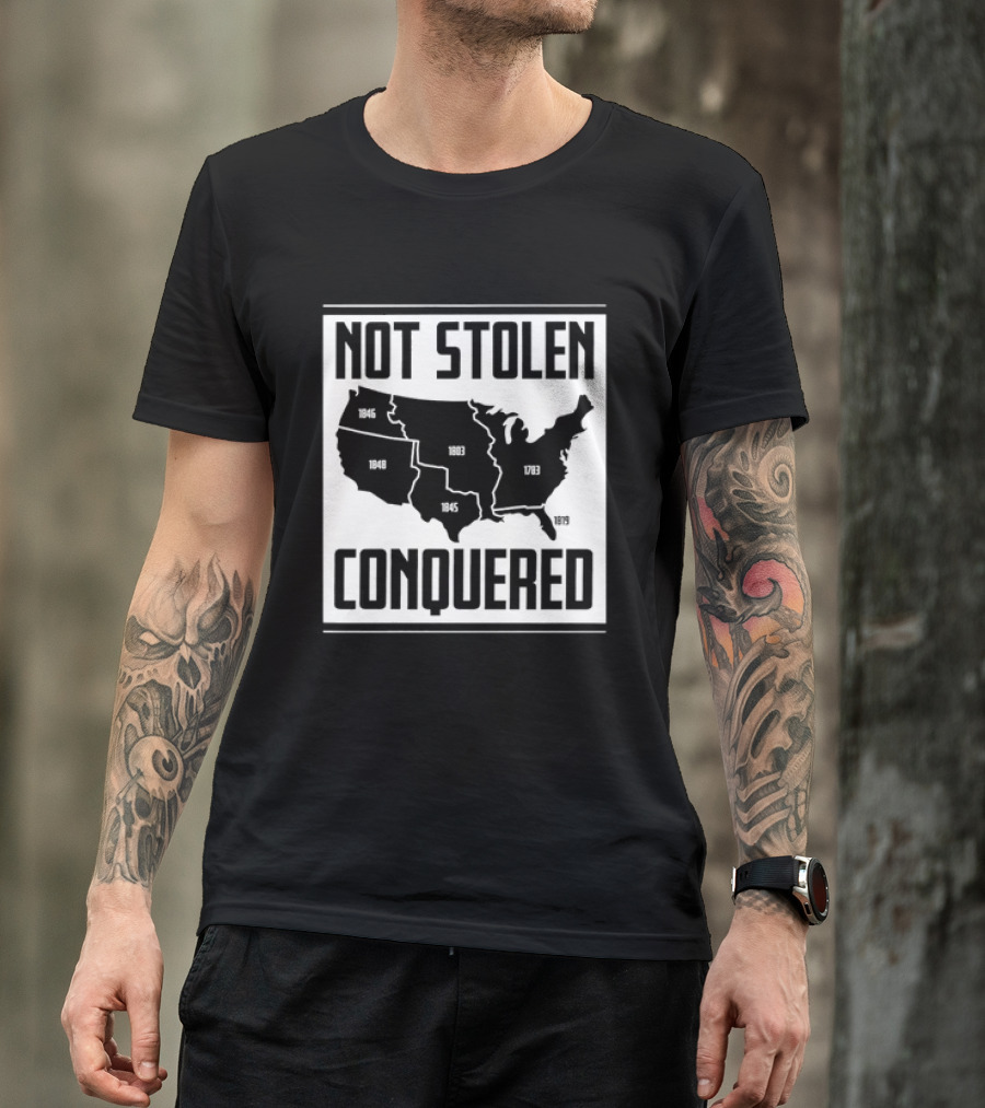 United States Map Not Stolen Conquered Historical Expansion T-Shirt