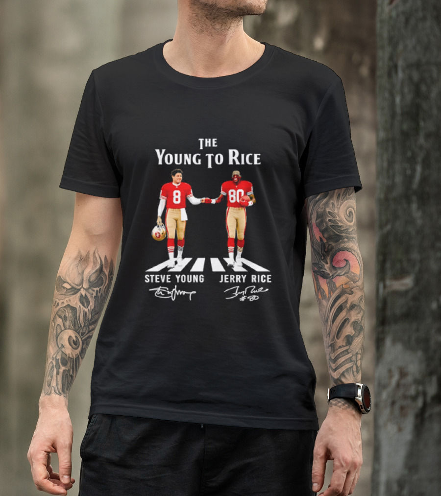 The Young To Rice Steve Young Jerry Rice SF 49ers T-Shirt