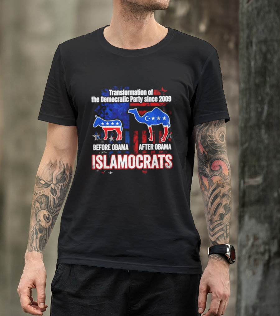 Transformation Of The Democratic Party Since 2009 Before Obama After Obama Islamocrats T-Shirt