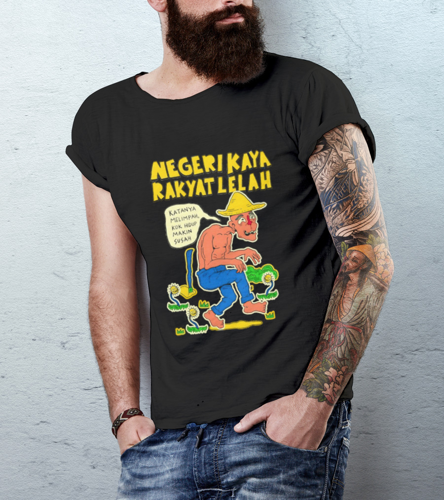 Negeri Kaya Rakyat Lelah Katanya Melimpah Kok Hidup Makin Susah Petani Gambar Lucu Kartun T-Shirt