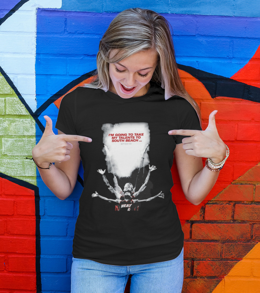 I'm Going To Take My Talents To South Beach Miami Heat 07 08 10 T-Shirt
