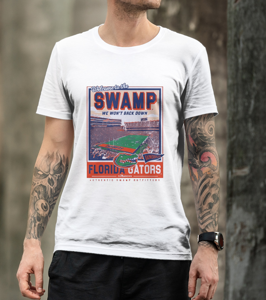 Welcome To The Swamp We Won't Back Down Florida Gators Gainesville T-Shirt